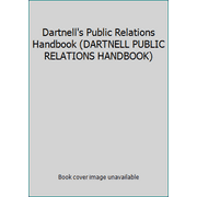 Dartnell's Public Relations Handbook (DARTNELL PUBLIC RELATIONS HANDBOOK), Used [Hardcover]