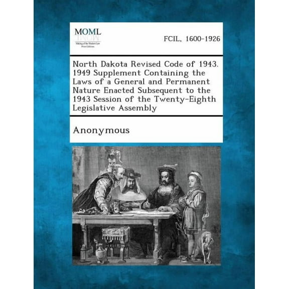 North Dakota Revised Code of 1943. 1949 Supplement Containing the Laws of a General and Permanent Nature Enacted Subsequent to the 1943 Session of the (Paperback)