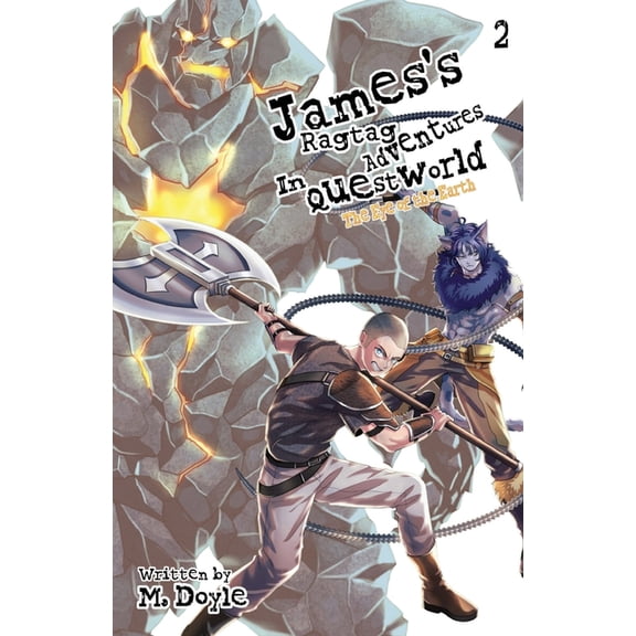 James's Ragtag Adventures in Questworld: Vol. 2, The Eye of the Earth (Light Novel), (Paperback)