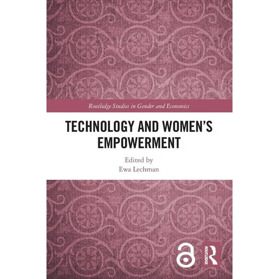 Routledge Studies in Gender and Economic Technology and Women's Empowerment, (Paperback)