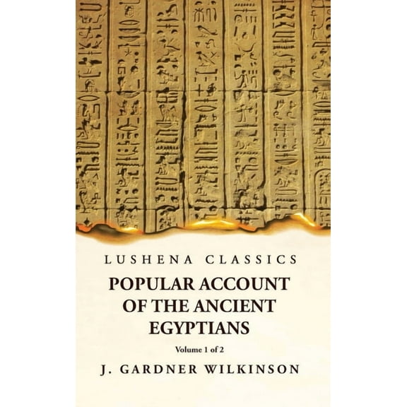 Popular Account of the Ancient Egyptians Volume 1 of 2 (Hardcover)