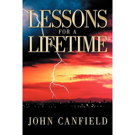 Lessons for a Lifetime (Paperback) by John Canfield