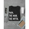 thumbnail image 3 of Papa, Man Myth Legend Men T-Shirt, Male Small, 3 of 4