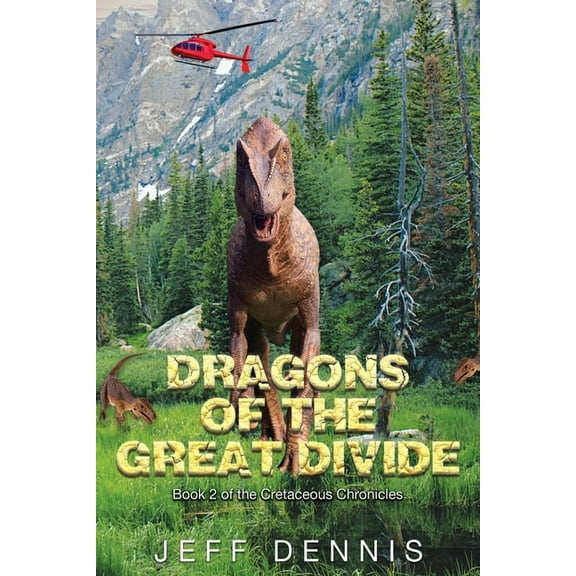 The Cretaceous Chronicles Dragons of the Great Divide, Book 2, (Paperback)