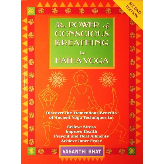 Pre-Owned The Power of Conscious Breathing in Hatha Yoga: Discover the Tremendous Benefits of Ancient Yoga Techniques To: Relieve Stress, Improve Health, Preve... (Paperback) 0965549925 9780965549929