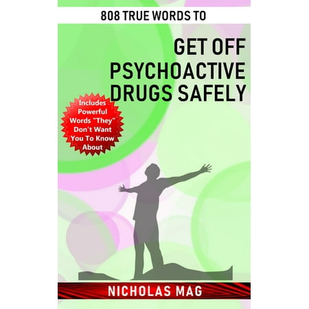 808 True Words to Get off Psychoactive Drugs Safely - (Best Way To Get Off Drugs)