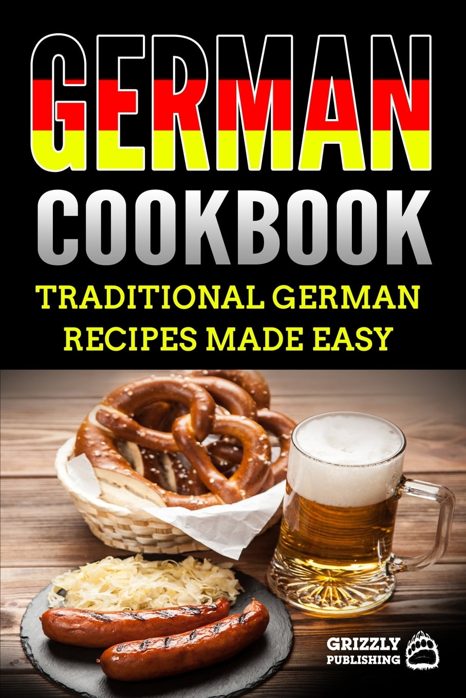 German Cookbook Delicious German Recipes Made Easy (Paperback