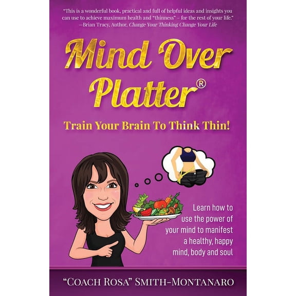 Mind Over Platter: Train Your Brain To Think Thin!, (Paperback)