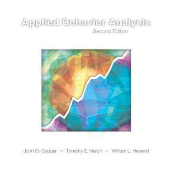 Analyse de Comportement Appliquée par Cooper, John O./ Heron, Timothy E./ Heward, William L.
