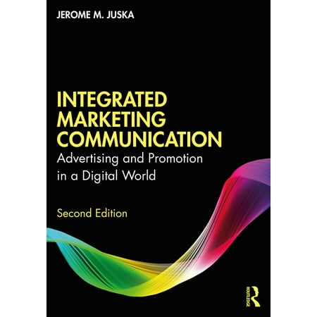 Integrated Marketing Communication: Advertising and Promotion in a Digital World (Paperback)