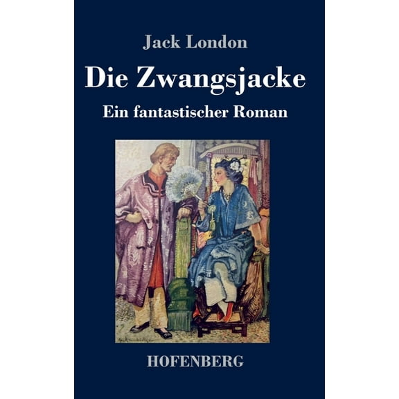 Die Zwangsjacke : Ein fantastischer Roman (Hardcover)