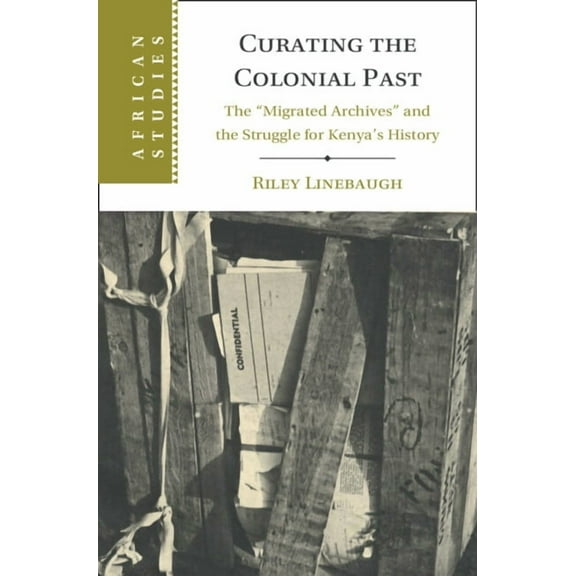 African Studies Curating the Colonial Past, (Hardcover)