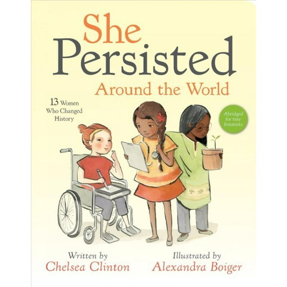 She Persisted: She Persisted Around the World : 13 Women Who Changed History (Board book)