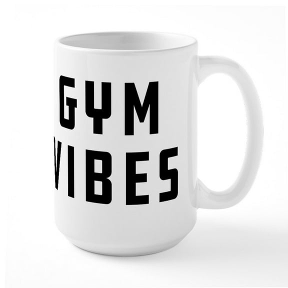 CafePress - Gym Vibes - 15 oz Ceramic Large White Novelty Mug
