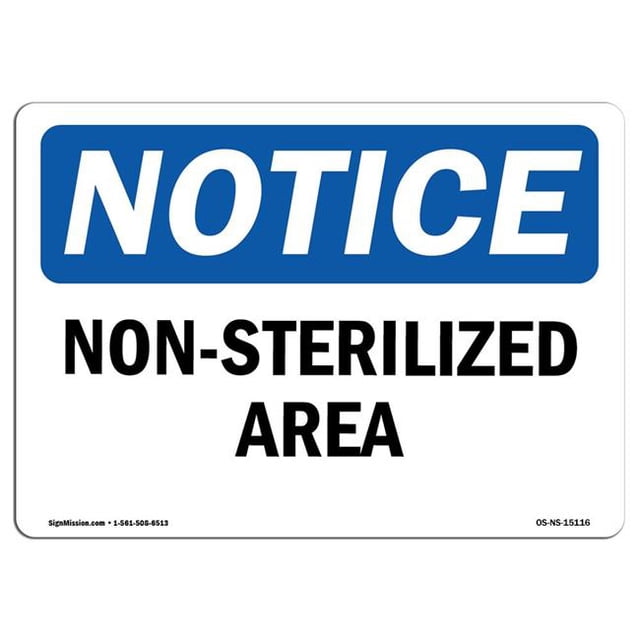 SignMission OS-NS-A-710-L-15116 7 x 10 in. OSHA Notice Sign - Non-Sterilized Area