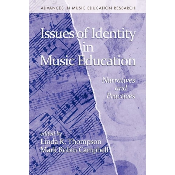 Advances in Music Education Research Issues of Identity in Music Education: Narratives and Practices, (Paperback)
