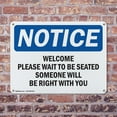 thumbnail image 4 of (2 Pack) Welcome Please Wait To Be Seated Someone OSHA Notice Sign 18 Inch X 12 Inch Plastic Sign, Weather Resistant, UV Protected for Workplace, Business, and Construction Site, Made, 4 of 8