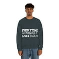thumbnail image 4 of Everyone Was Thinking It I Just Said It, Funny Sweatshirt, Humor Sweater, Sarcasm, Sarcastic, Men's, Women's, Unisex, 4 of 9