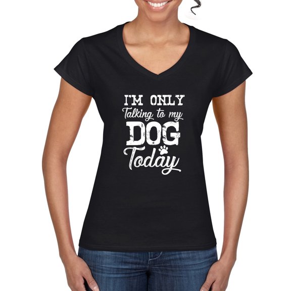 Wild Bobby I'm Only Talking to My Dog Today Dog Lover Women Standard V-Neck Tee, Black, Small