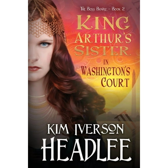 The Boss Bundle King Arthur's Sister in Washington's Court, Book 2, (Paperback)