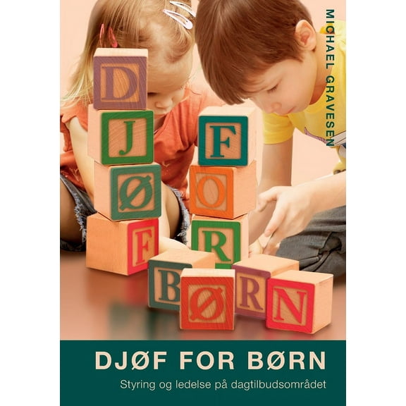 Djøf for børn: Styring og ledelse på dagtilbudsområdet, (Paperback)