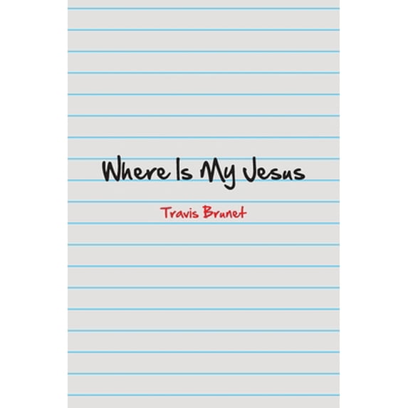 Pre-Owned Where Is My Jesus (Paperback) 1645595374 9781645595373