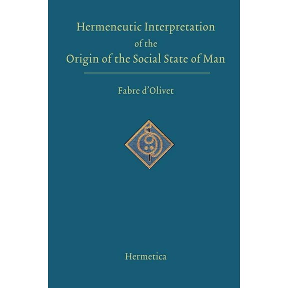 Hermeneutic Interpretation of the Origin of the Social State of Man, (Paperback)