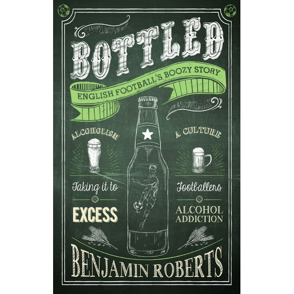 Bottled : English Football's Boozy Story (Paperback)