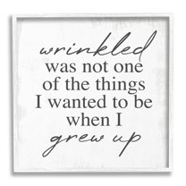 Stupell Industries Wrinkled Was Not One of the Things Phrase Graphic Art White Framed Art Print Wall Art, Design by Lil' Rue