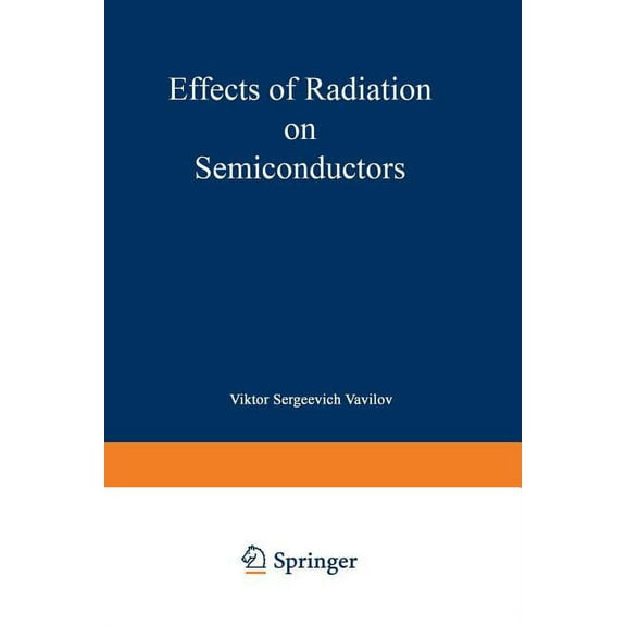 Effects of Radiation on Semiconductors, (Paperback)