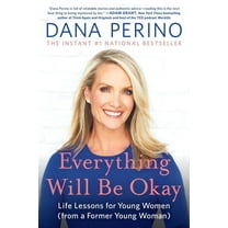 Everything Will Be Okay: Life Lessons for Young Women (from a Former Young Woman), (Paperback)
