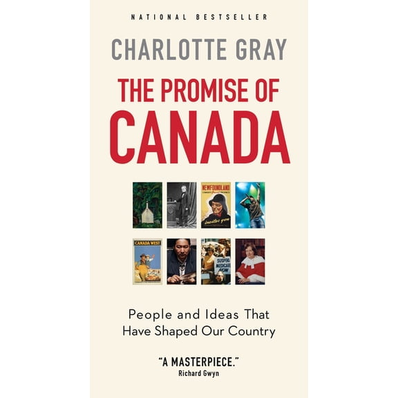 The Promise of Canada: People and Ideas That Have Shaped Our Country, (Paperback)
