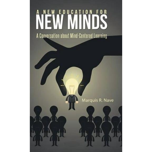 A New Education for New Minds: A Conversation about Mind-Centered Learning, (Hardcover)