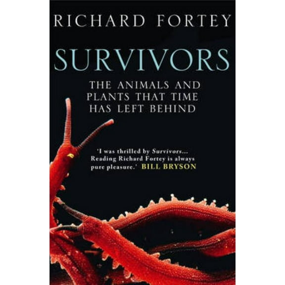 Survivors: The Animals and Plants That Time Has Left Behind, (Paperback)