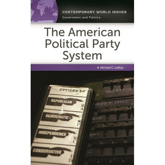 Contemporary World Issues (Hardcover) The American Political Party System: A Reference Handbook, (Hardcover)