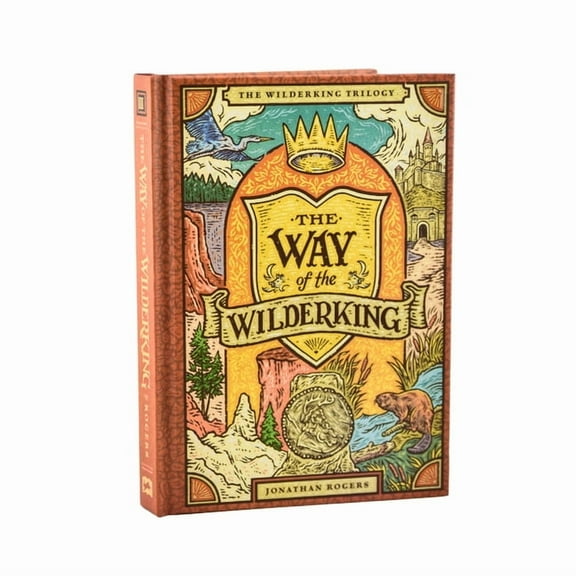 Wilderking Trilogy The Way of the Wilderking, Book 3, (Hardcover)