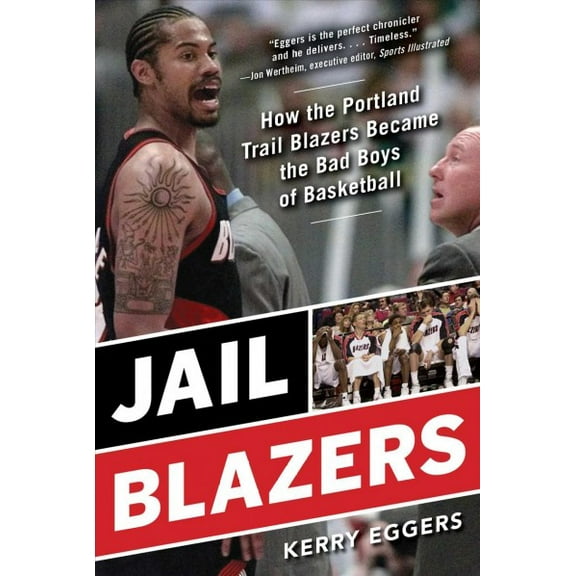 Jail Blazers : How the Portland Trail Blazers Became the Bad Boys of Basketball (Paperback)