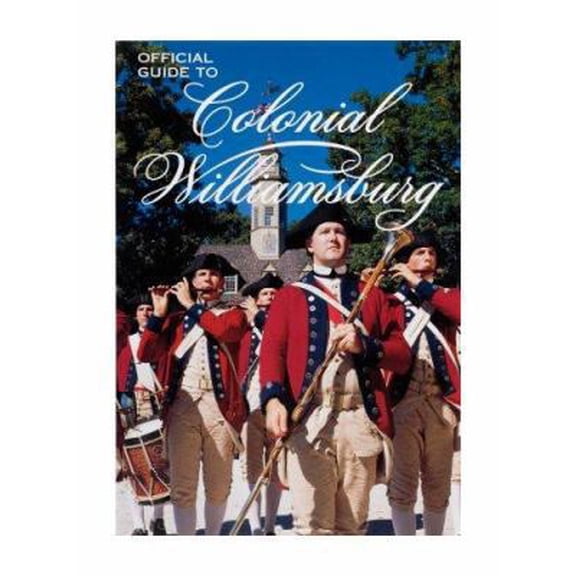 Pre-Owned Official Guide to Colonial Williamsburg (Paperback) 0879351845 9780879351847