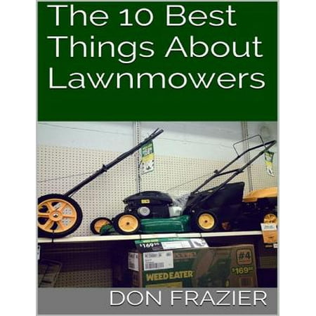 The 10 Best Things About Lawnmowers - eBook