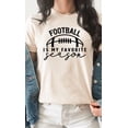 thumbnail image 5 of Football is my Favorite Season Graphic Tee T-Shirt, 5 of 9