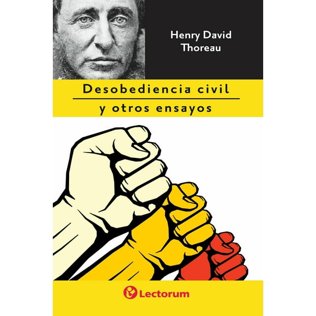 Desobediencia Civil Y Otros Ensayos