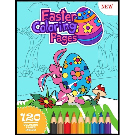 Easter Coloring Pages: Happy Easter Coloring Book: Big Easter Coloring Book for Kids and Toddlers with 60 Cute and Fun Images, Ages 2-4 4-8 (Paperback)