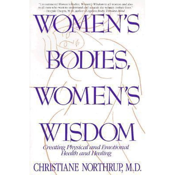 Pre-Owned Women's Bodies, Women's Wisdom: Creating Physical And Emotional Health (Paperback) 0553374664 9780553374667
