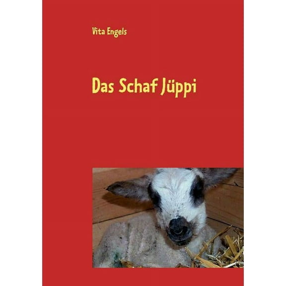 Das Schaf JÃ¼ppi: Autobiografie eines Schafes, (Paperback)