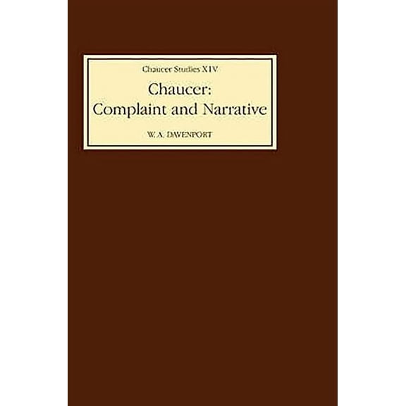 Chaucer Studies Chaucer: Complaint and Narrative, Book 14, (Hardcover)