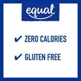 thumbnail image 5 of EQUAL 0 Calorie Sweetener, Granulated Sweetener, Sugar Substitute, Zero Calorie Sugar Alternative, Sugar Alternative, 1, 5 of 5