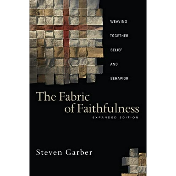 Pre-Owned The Fabric of Faithfulness: Weaving Together Belief and Behavior (Paperback) 0830833196 9780830833191
