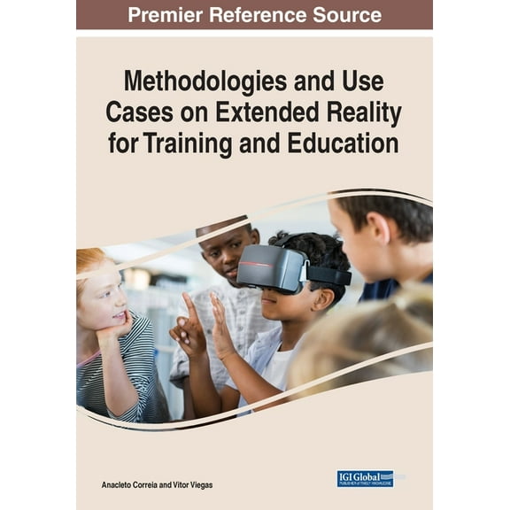 Methodologies and Use Cases on Extended Reality for Training and Education, (Paperback)