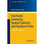 Lecture Notes in Mathematics: Stochastic Geometry, Spatial Statistics and Random Fields: Models and Algorithms (Paperback)