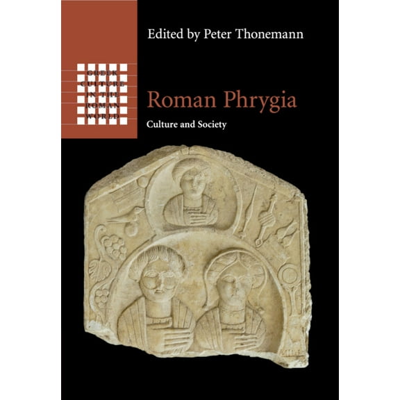 Greek Culture in the Roman World Roman Phrygia, (Paperback)